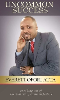Uncommon Success by Ofori-Atta, Everett