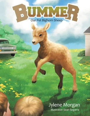 Bummer: Our Pet Bighorn Sheep by Segarra, Sean