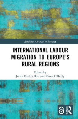 International Labour Migration to Europe's Rural Regions by Rye, Johan Fredrik