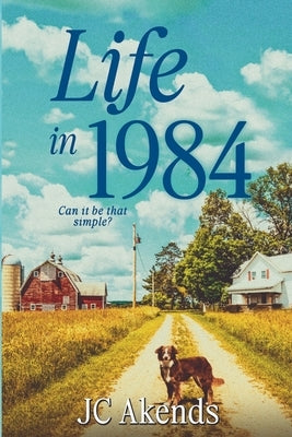 Life in 1984 by Akends, Jc