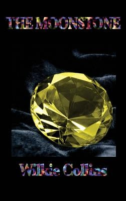 The Moonstone by Collins, Wilkie