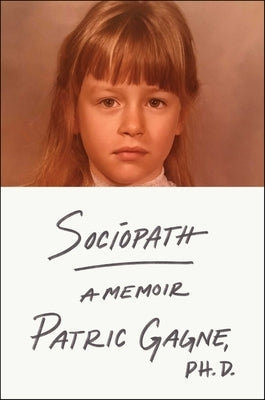 Sociopath: A Memoir by Gagne, Patric