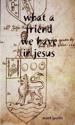 What a friend we have in Jesus by Jacobs, Mark