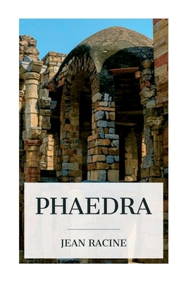 Phaedra by Racine, Jean