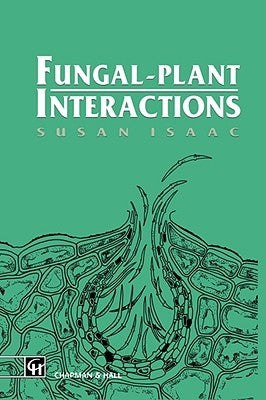 Fungal-Plant Interactions by Isaac, Susan