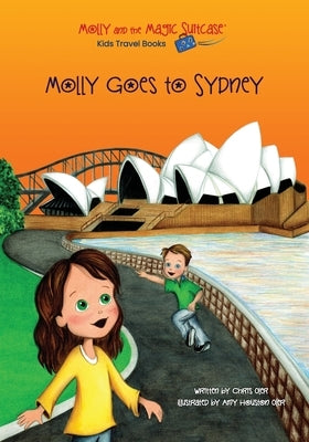 Molly and the Magic Suitcase: Molly Goes to Sydney by Oler, Amy