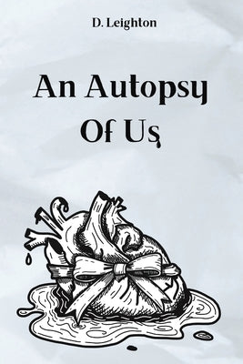 An Autopsy Of Us by Leighton, Devyn