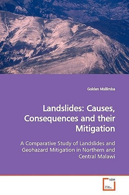 Landslides: Causes, Consequences and their Mitigation by Msilimba, Golden