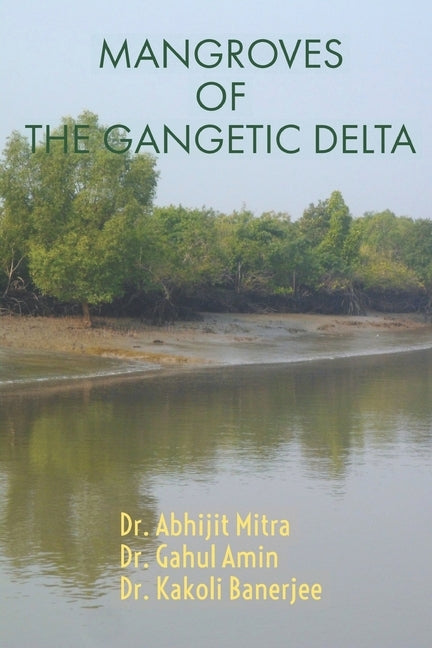 Mangroves of the Gangetic Delta by Mitra, Abhijit