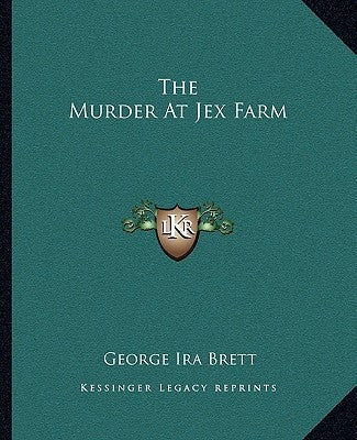 The Murder At Jex Farm by Brett, George Ira