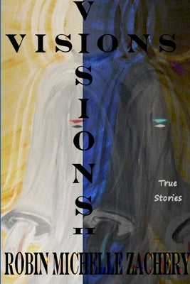Visions II by Zachery, Robin Michelle