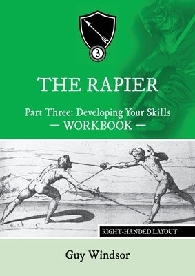 The Rapier Part Three Develop Your Skills: Right Handed Layout by Windsor, Guy
