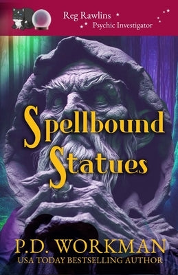Spellbound Statues by Workman, P. D.