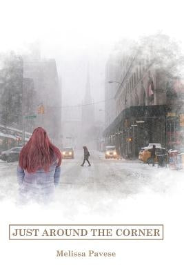 Just Around the Corner by Pavese, Melissa