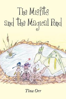 The Misfits and the Magical Pond by Orr, Tina