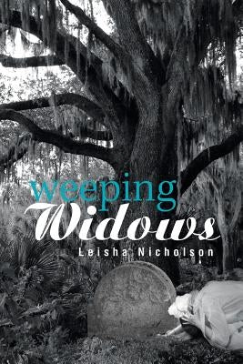 Weeping Widows by Nicholson, Leisha