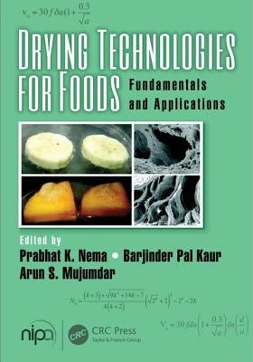 Drying Technologies for Foods: Fundamentals and Applications by Nema, Prabhat K.
