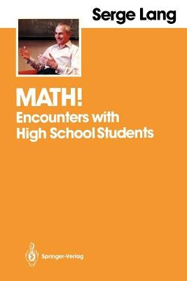 Math!: Encounters with High School Students by Lang, Serge