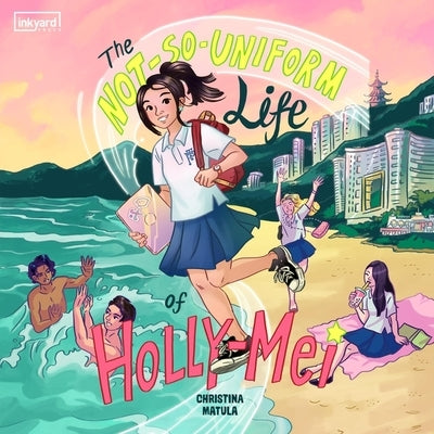 The Not-So-Uniform Life of Holly-Mei by Matula, Christina