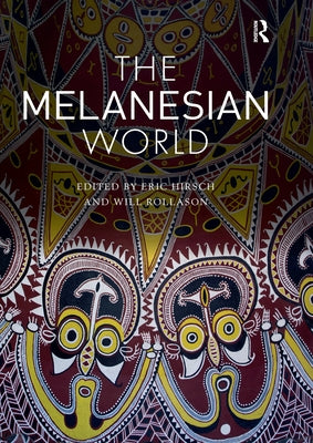 The Melanesian World by Hirsch, Eric