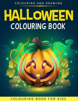 Halloween Colouring Book For Kids: Halloween Colouring & Drawing Book For Kids - Halloween Books For Kids - Halloween Gifts For Boys or Girls by Designs, Ernest Creative