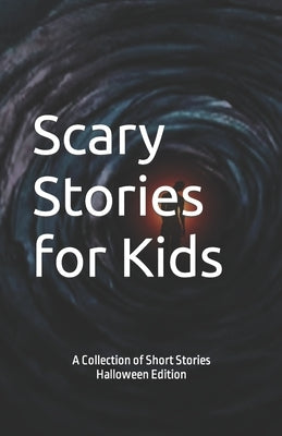 Scary Stories for Kids: A Collection of Short Stories - Halloween Edition by Khan, Palwasha