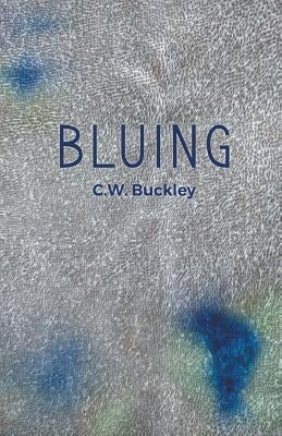 Bluing by Buckley, C. W.