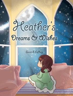 Heather's Dreams & Wishes by Lofberg, Suzan E.
