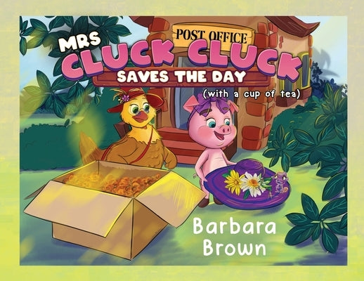 Mrs. Cluck Cluck Saves the Day (with a cup of tea) by Brown, Barbara