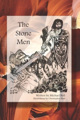 The Stone Men by Ball, Michael D.