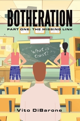 Botheration: Part One: the Missing Link by Dibarone, Vito