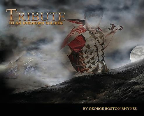 Tribute To An Unknown Soldier by Rhynes, George Boston