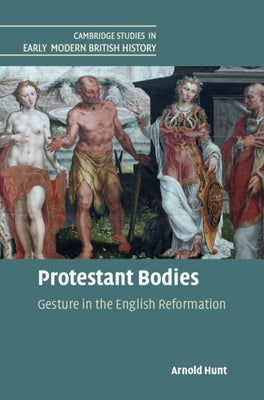 Protestant Bodies by Hunt, Arnold