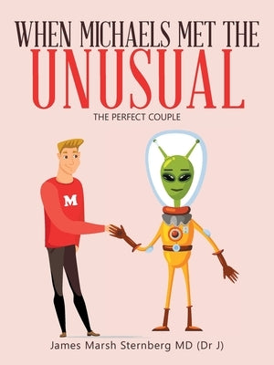When Michaels Met the Unusual: The Perfect Couple by Sternberg, James Marsh
