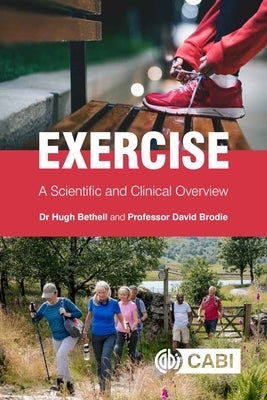 Exercise: A Scientific and Clinical Overview by Bethell, Hugh J. N.