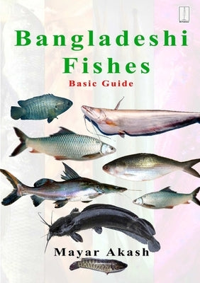 Bangladeshi Fishes Basic Guide by Akash, Mayar