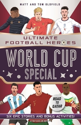 World Cup Special: Ultimate Football Heroes - The No.1 Football Series by Oldfield, Matt