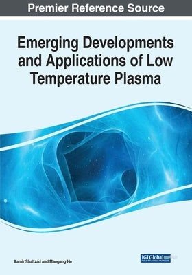 Emerging Developments and Applications of Low Temperature Plasma by Shahzad, Aamir