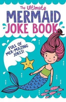 The Ultimate Mermaid Joke Book by Buzzpop