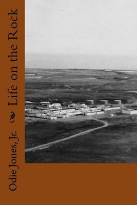 Life on the Rock by Jones, Odie, Jr.