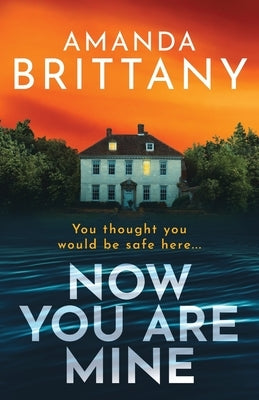 Now You Are Mine by Brittany, Amanda