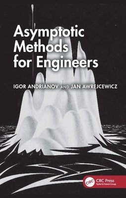 Asymptotic Methods for Engineers by Andrianov, Igor V.