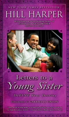 Letters to a Young Sister: Define Your Destiny by Harper, Hill