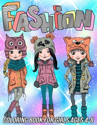 Fashion Coloring Book for Girls Ages 4-8: Fun and Beauty Coloring Pages for Girls and Kids with Gorgeous Fashion Style & Other Cute Designs by Zentangle Designs, Mezzo