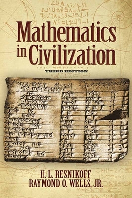 Mathematics in Civilization, Third Edition by Resnikoff, Howard L.