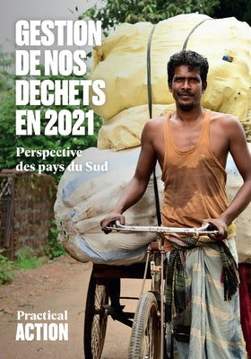 Gestion Denos Dechets 2021: Perspective Des Pays Du Sud by Action, Practical