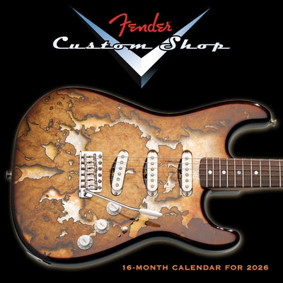 2026 Fender(r) Custom Shop Guitars Wall Calendar by Fender Guitar