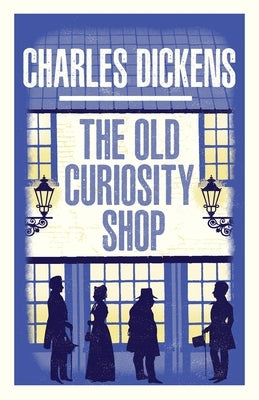 The Old Curiosity Shop by Dickens, Charles