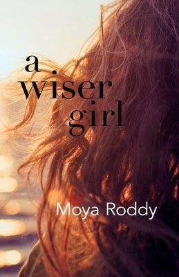 A Wiser Girl by Roddy, Moya