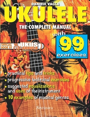 Ukulele. the Complete Manual by Vacca, Daniele